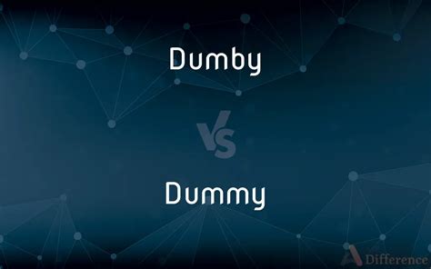 dumby or dummy